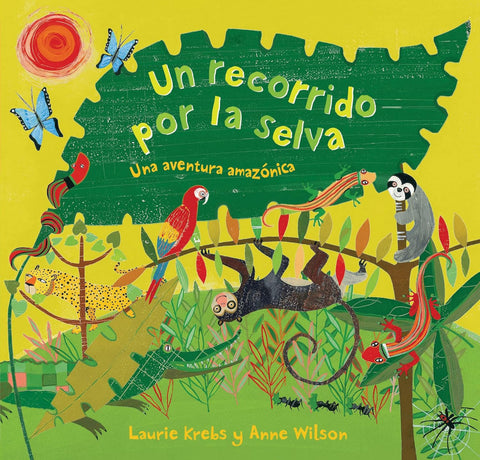 Un recorrido por la selva una aventura amzonica by Laurie Krebs