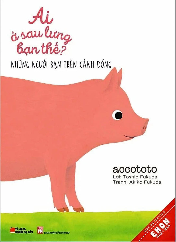 Ai ở sau lưng bạn thế? – Những người bạn trên cánh đồng - Vietnamese edition of Who is Behind you? Friends in the Field by Toshio Fukuda.