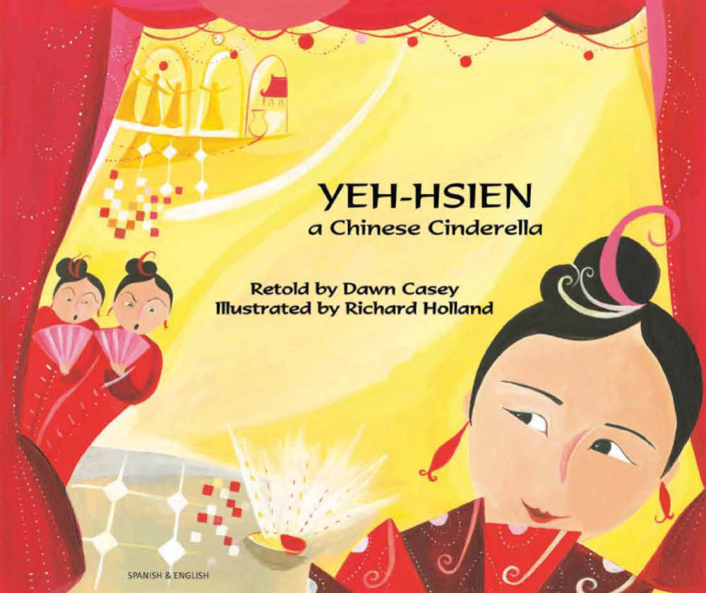 Yeh-Hsien a Chinese Cinderella by Dawn Casey, illustrated by Richard Holland, featuring a warm yellow background, red curtains, and stylized figures in traditional Chinese clothing. Bilingual Spanish edition.