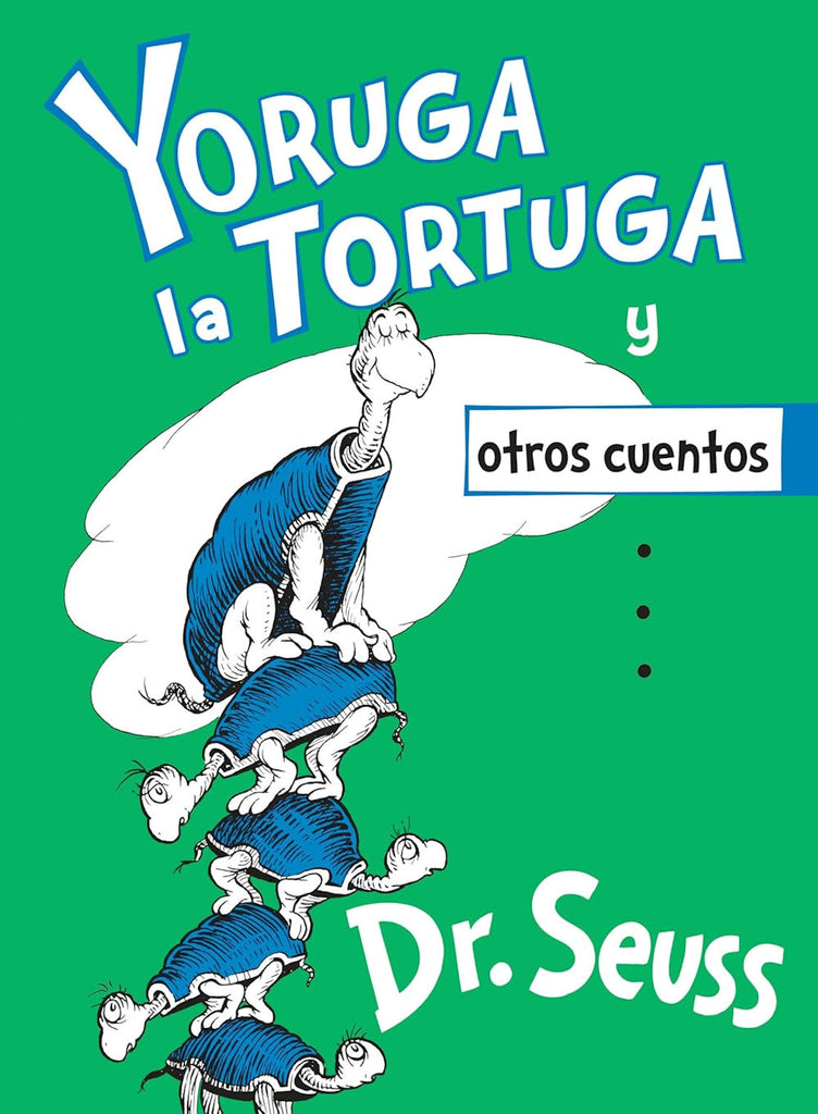 Yoruga la Tortuga y otros cuentos by Dr. Seuss