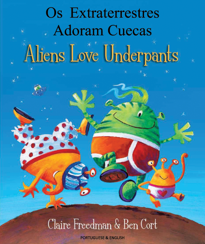 Bilingual book in Portuguese: Aliens Love Underpants (Portuguese-English)