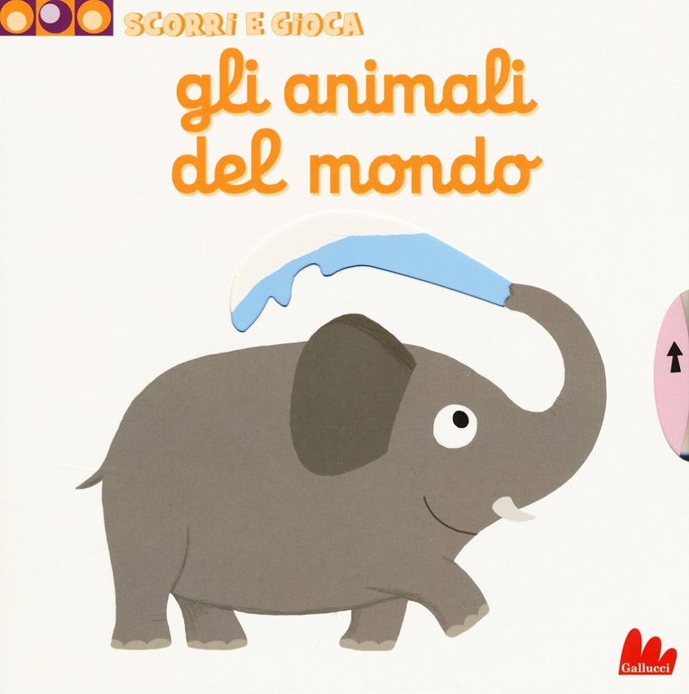 Gli animali del mondo, scorri e gioca - Animals of the world (Italian)