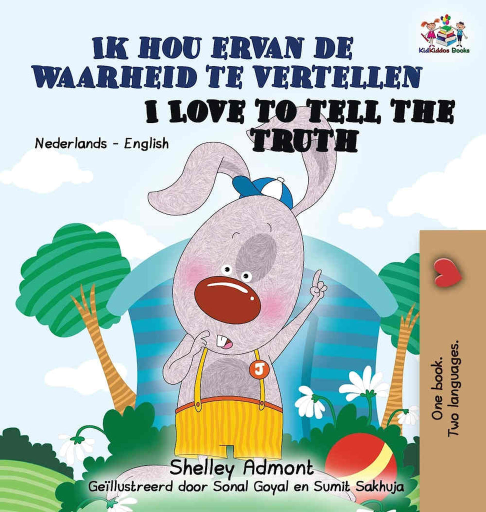 I love to tell the truth - Ik hou ervan de waarheid te vertellen - bilingual Dutch edition by Shelley Admont and illustrated by Sonal Goyal and Sumit Sakhuja.