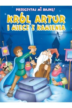 Krol Artur i miecz zkamienia - King Arthur and the sword of stone, Przeczytaj mi bajke (Polish)