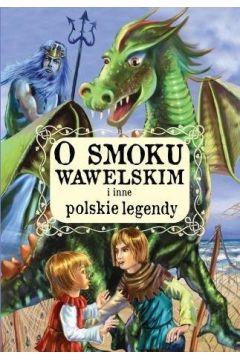 O Smoku Wawelskim i inne Polskie Legendy (Polish)