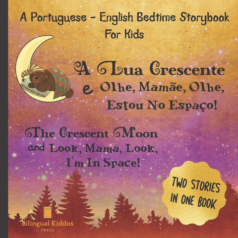 A Lua Crescent E Olhe, Mamãe, Olhe, Estou No Espaço! (Portuguese-English)