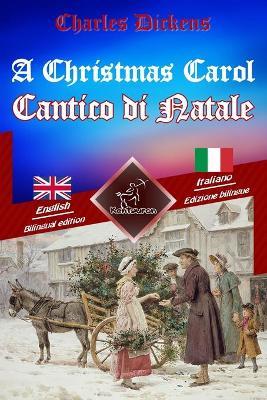 Cantico di Natale - A Christmas Carol (Italian-English)