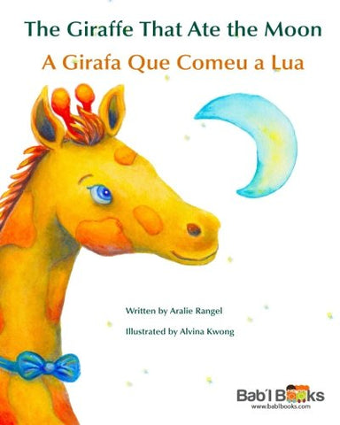 A Girafa Que Comeu a Lua - The Giraffe That Ate the Moon (Portuguese-English)