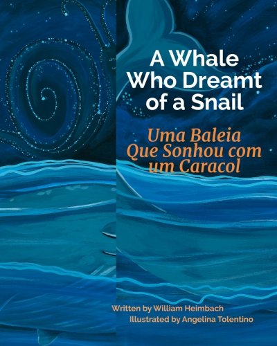 Uma Baleia Que Sonhou com um Caracol - A Whale Who Dreamt of a Snail (Portuguese-English)