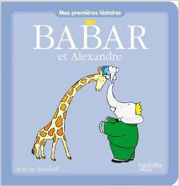 Babar et Alexandre: Mes premiere histoires (French)