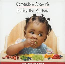 Eating the rainbow-Colorful  Food Books (Portuguese-English)