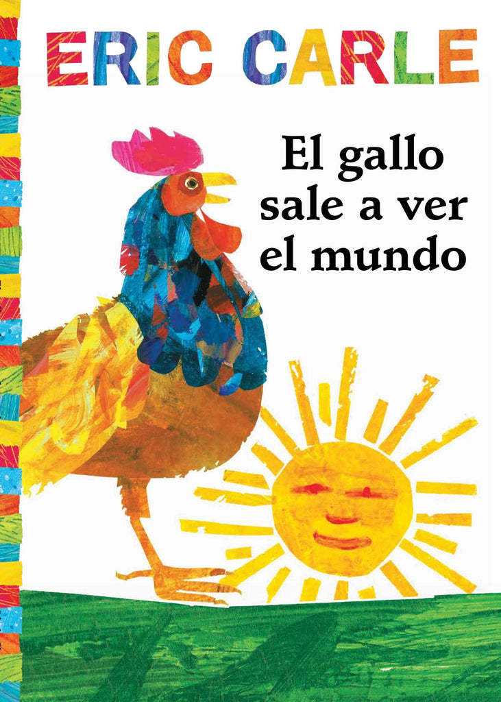Eric Carle in Spanish: El gallo sale a ver el mundo -Rooster's Off to See the World (Spanish)
