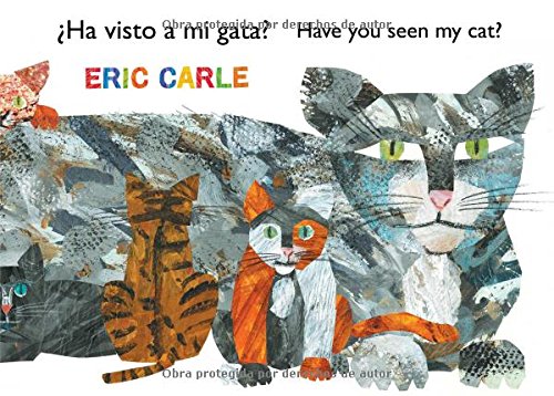 Eric Carle in Spanish: Ha Visto a Mi Gata? - Have You Seen my Cat (Spanish-English)