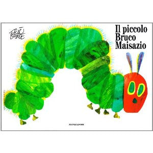 Eric Carle in Italian: Il Piccolo bruco Maisazio - The very hungry caterpillar (Italian)