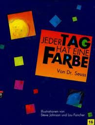 Dr Seuss in German: Jeder Tag hat eine Farbe- My Many Colored Days (German)