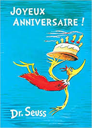 Dr Seuss in French: Joyeux Anniversaire! - Happy Birthday to You! (French)