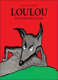 Loulou: Plus fort que le loup-Loulou, stronger than wolf (French)
