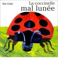 Eric Carle in French: La Coccinelle mal lunee - The Grouchy Ladybug  (French)