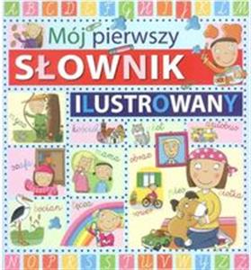 Moj Pierwszy Slownik Ilustrowany - My First Illustrated Dictionary (Polish)
