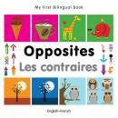 My first bilingual book - Opposites (French-English)