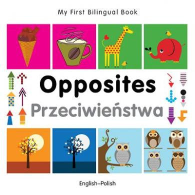My first bilingual book - Oposites (Polish-English)