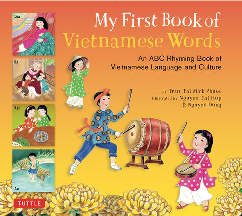 My First Book of Vietnamese Words: An ABC Rhyming Book of Vietnamese Language and Culture  (English)