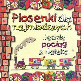 Piosenki dla najmlodszych: Jedzie pociag z daleka, CD (Polish)