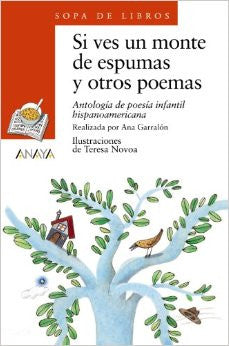 Si Ves un Monte de Espumas y Otros Poemas: Antologia de Poesia Infantil  Hispanoamericana