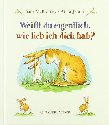 Weisst Du Eigentlich, Wir Lieb Ich Dich Hab? - Guess how much I love you (German-English)