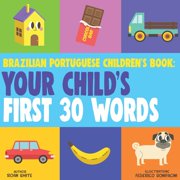 Your Child First 30 Words (Brazilian Portuguese - English)