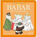 Babar fete Celesteville - Mes premieres histoire (French)