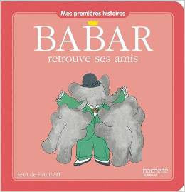 Babar retrouves mes amis - Mes premieres hostoires (French)