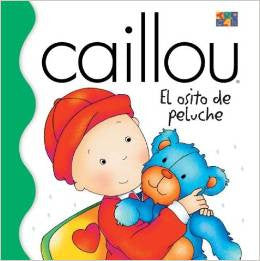Caillou: El osito de peluche-Caillou-the Teddy Bear (Spanish)