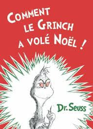 Dr Seuss In French: Comment le Grinch a Vole Noel - How Grinch Stole Christmas (French)