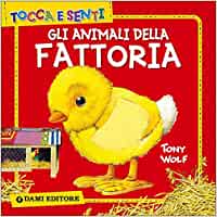 Gli Animali della Fattoria - tocca e senti (Italian)
