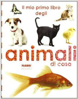 Il mio primo libro degli animali di casa (Italian)