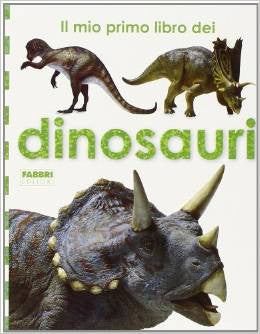 Il mio primo libro dei dinosauri (Italian)