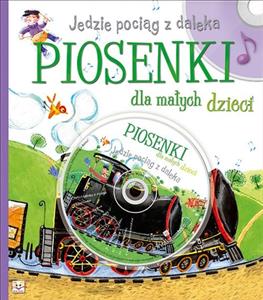 Jedzie Pociag z Daleka: Piosenki dla malych dzieci, book+CD (Polish)