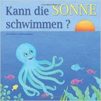 Kann die Sonne schwimmen? Ein Bilderbuch mit vielen farbigen Illustrationen ab 2 Jahren  (German)