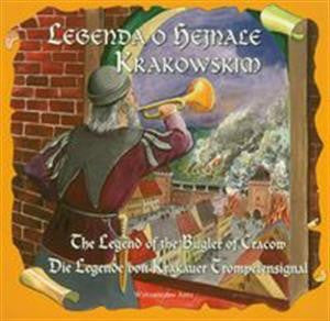 Legenda o hejnale krakowskim-Legend of the bugler of Krakow (Polish-English-German)
