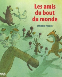 Les amis du bout du monde (French)