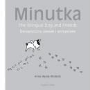 Minutka: The Bilingual Dog and Friends (Polish-English)