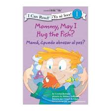 Mommy, may I hug the fish? -I can read (Spanish-English)