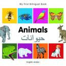 My first bilingual book - Animals (Arabic-English)