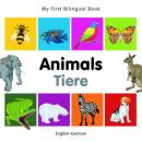 My first bilingual book - Animals (German-English)