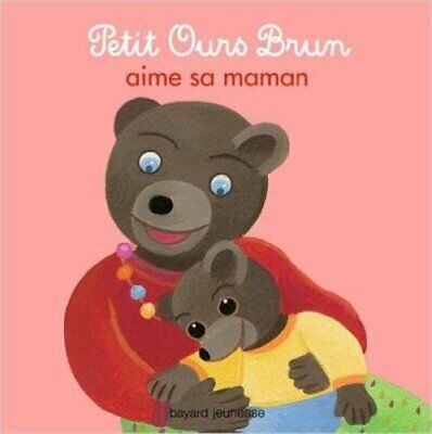 Petit Ours Brun Aime so Maman-Little Bear Brown Loves his Mom (French)