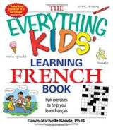 The Everything Kids' Learning French Book (French-English)