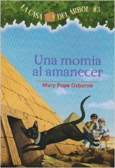 Una Momia Al Amanecer- Mummies in the Morning - Magic Tree House (Spanish)