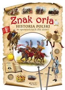 Znak Orla-Hisoria Polski w Opowiesciach dla Dzieci (Polish)